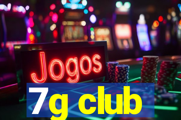 7g club